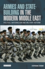 Armies and State-building in the Modern Middle East : Politics, Nationalism and Military Reform - eBook