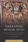 Narrating Muslim Sicily : War and Peace in the Medieval Mediterranean World - eBook