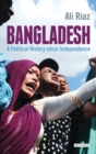 Bangladesh : A Political History Since Independence - eBook
