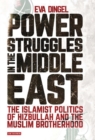 Power Struggles in the Middle East : The Islamist Politics of Hizbullah and the Muslim Brotherhood - eBook