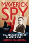 Maverick Spy : Stalin's Super-Agent in World War II - eBook