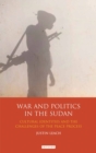 War and Politics in Sudan : Cultural Identities and the Challenges of the Peace Process - eBook