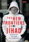 The New Frontiers of Jihad : Radical Islam in Europe - eBook