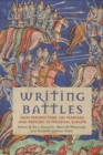 Writing Battles : New Perspectives on Warfare and Memory in Medieval Europe - eBook