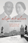 Life and Love in Nazi Prague : Letters from an Occupied City - eBook