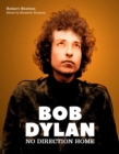 Bob Dylan : No Direction Home (Illustrated edition) - Book