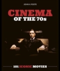 Cinema of the 70s : 101 Iconic Movies - Book