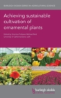 Achieving Sustainable Cultivation of Ornamental Plants - Book