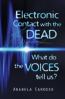 Electronic Contact with the Dead: What Do the Voices Tell Us? - Book