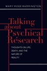 Talking About Psychical Research : Thoughts on Life, Death and the Nature of Reality - Book