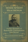 More Spirit Teachings : : Further Examples of Remarkable Communication from Beyond - Book