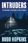 Intruders : The Incredible Visitations at Copley Woods - Book