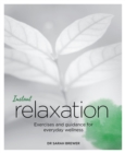 Instant Relaxation : Exercises and Guidance for Everyday Wellness - Book