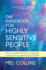 The Handbook for Highly Sensitive People : How to Transform Feeling Overwhelmed and Frazzled to Empowered and Fulfilled - Book