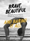 Brave, Beautiful and Baring it All - eBook