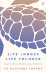 Live Longer, Live Younger : Design Your Personal Plan for a Long and Healthy Life - Book