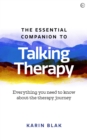 The Essential Companion to Talking Therapy : Everything you need to know about the therapy journey - Book