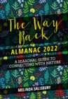 The Way Back Almanac 2022 : A contemporary seasonal guide back to nature - Book