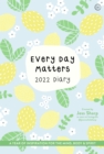 Every Day Matters 2022 Pocket Diary : A Year of Inspiration for the Mind, Body and Spirit - Book