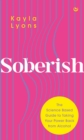 Soberish : The Science Based Guide to Taking Your Power Back from Alcohol - Book