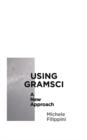 Using Gramsci : A New Approach - eBook