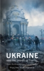 Ukraine and the Empire of Capital : From Marketisation to Armed Conflict - eBook