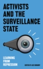 Activists and the Surveillance State : Learning from Repression - eBook