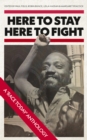 Here to Stay, Here to Fight : A Race Today Anthology - eBook