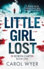 Little Girl Lost : A Gripping Thriller That Will Have You Hooked - Book