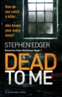 Dead to Me : A Serial Killer Thriller - Book