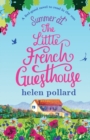 Summer at the Little French Guesthouse : A feel good novel to read in the sun - Book