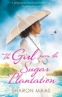 The Girl from the Sugar Plantation : A Gripping and Emotional Family Saga of Love and Secrets - Book