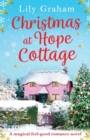 Christmas at Hope Cottage : A magical feel good romance novel - Book