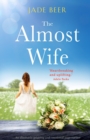 The Almost Wife : An Absolutely Gripping and Emotional Page Turner - Book