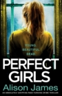 Perfect Girls : An absolutely gripping crime thriller with a nail-biting twist - Book
