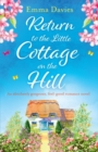 Return to the Little Cottage on the Hill : An Absolutely Gorgeous, Feel Good Romance Novel - Book