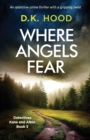 Where Angels Fear : An addictive crime thriller with a gripping twist - Book