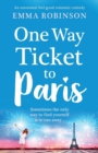 One Way Ticket to Paris : An Emotional, Feel-Good Romantic Comedy - Book