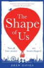 The Shape of Us : A Hilarious and Emotional Page Turner about Love, Life and Laughter - Book