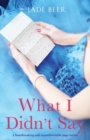 What I Didn't Say : A Heartbreaking and Unputdownable Page Turner - Book