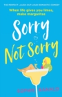 Sorry Not Sorry : The Perfect Laugh Out Loud Romantic Comedy - Book