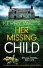Her Missing Child : An absolutely unputdownable crime thriller - Book