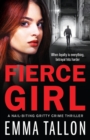Fierce Girl : A nail-biting gritty crime thriller - Book