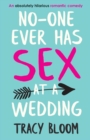 No-one Ever Has Sex at a Wedding : An absolutely hilarious romantic comedy - Book