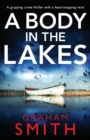 A Body in the Lakes : A Gripping Crime Thriller with a Heart-Stopping Twist - Book