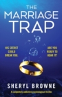 The Marriage Trap : A completely addictive psychological thriller - Book