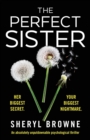 The Perfect Sister : An absolutely unputdownable psychological thriller - Book