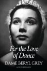For the Love of Dance : My Autobiography - Book