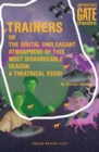 Trainers : Or the Brutal Unpleasant Atmosphere of this Most Disagreeable Season: a Theatrical Essay - eBook
