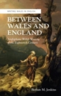 Between Wales and England : Anglophone Welsh Writing of the Eighteenth Century - Book